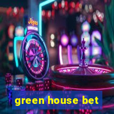 green house bet