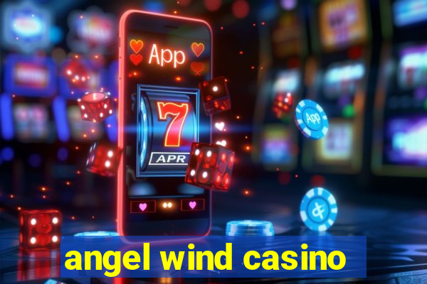 angel wind casino