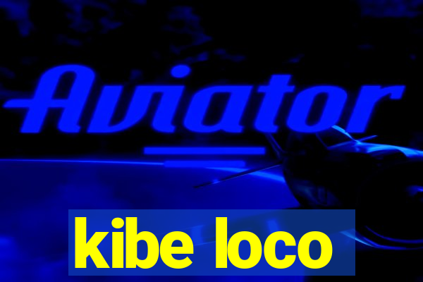 kibe loco