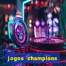 jogos champions onde vai passar