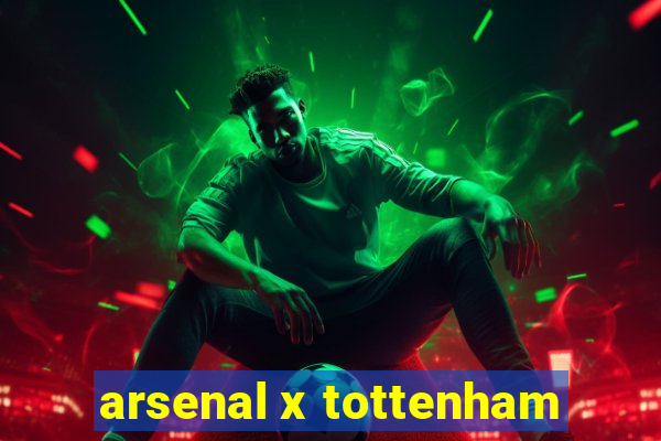 arsenal x tottenham