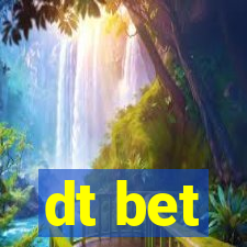 dt bet