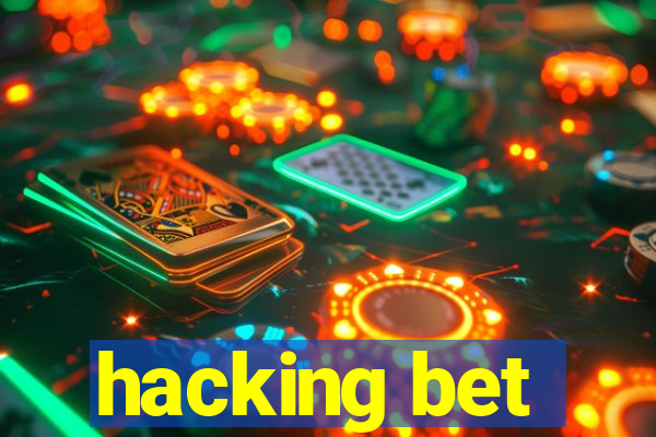 hacking bet