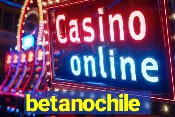 betanochile