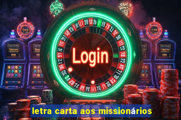 letra carta aos missionários