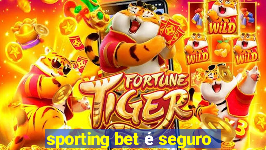 sporting bet é seguro