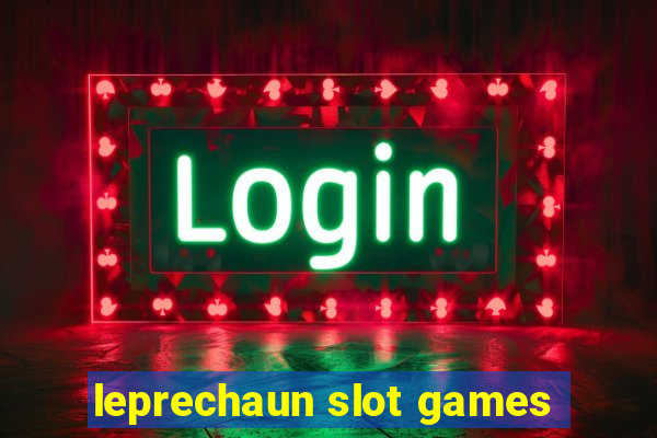 leprechaun slot games