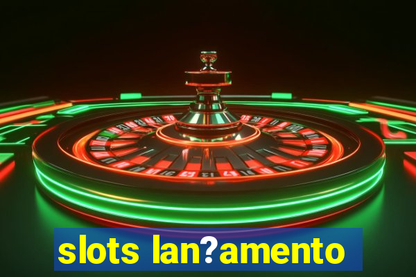 slots lan?amento