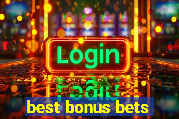 best bonus bets