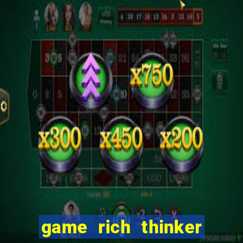 game rich thinker penghasil uang