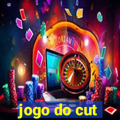 jogo do cut