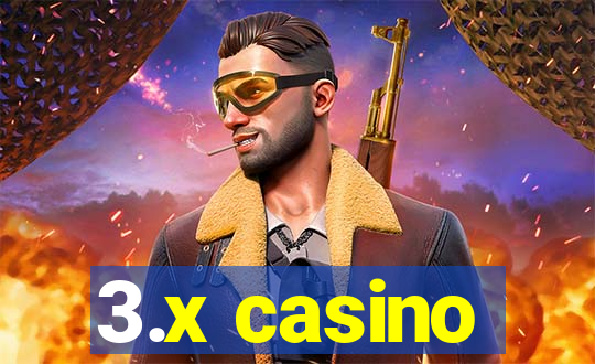 3.x casino