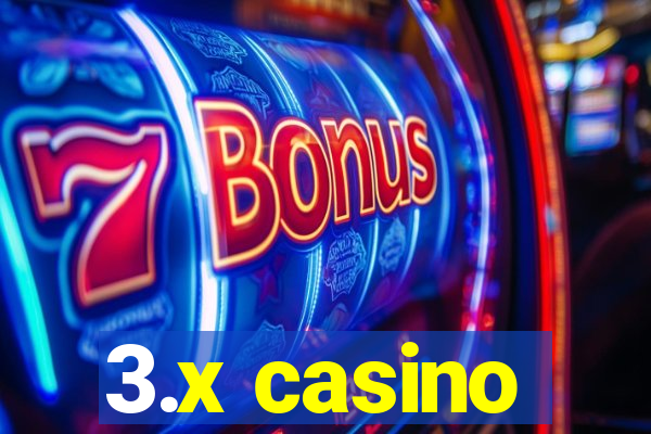 3.x casino