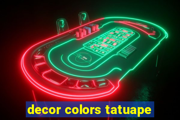 decor colors tatuape