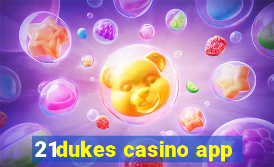 21dukes casino app