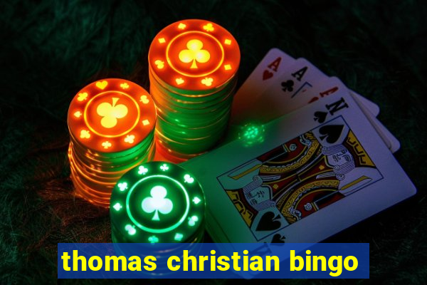 thomas christian bingo