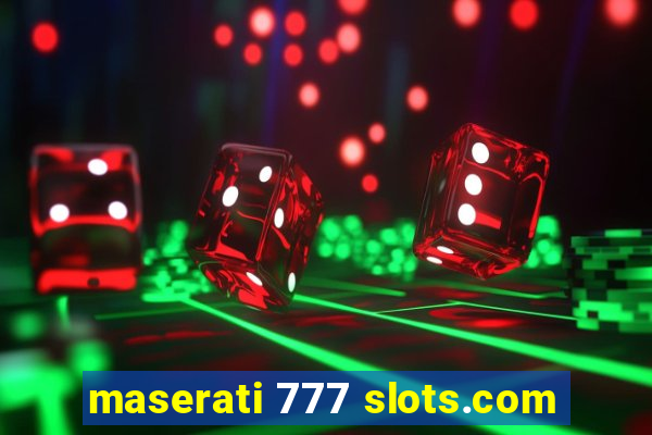 maserati 777 slots.com