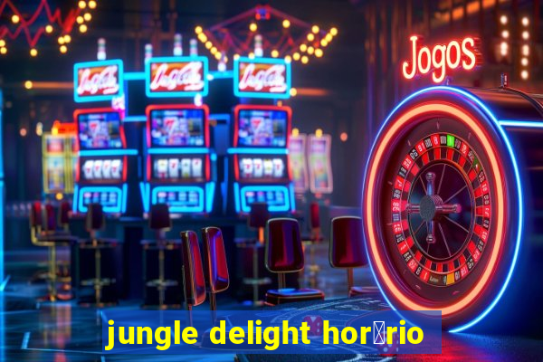 jungle delight hor谩rio