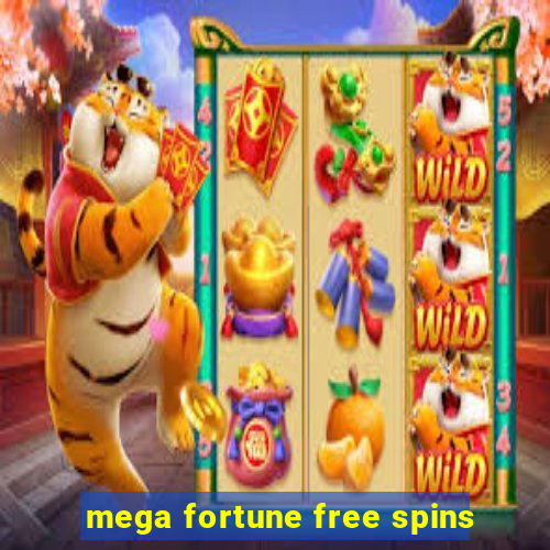 mega fortune free spins