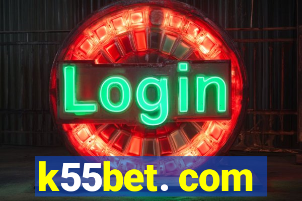 k55bet. com