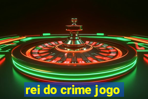 rei do crime jogo