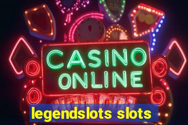 legendslots slots