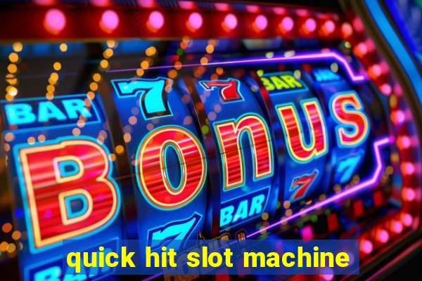 quick hit slot machine