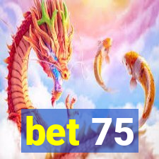 bet 75