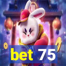 bet 75