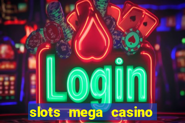 slots mega casino star online