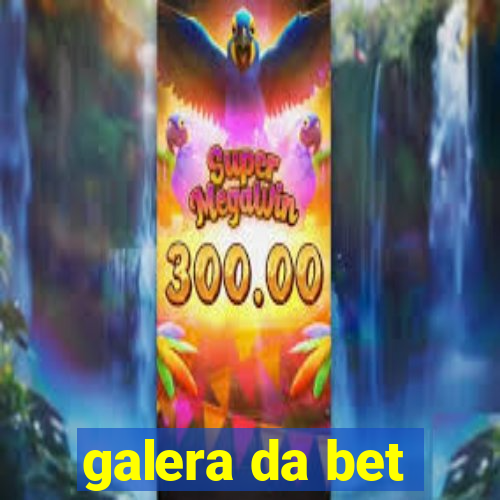 galera da bet