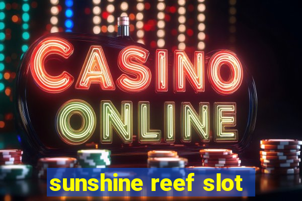 sunshine reef slot