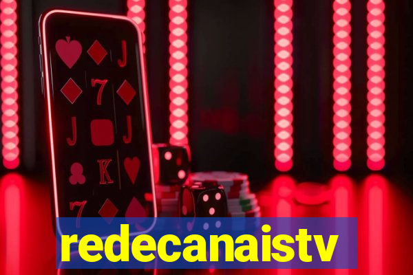 redecanaistv