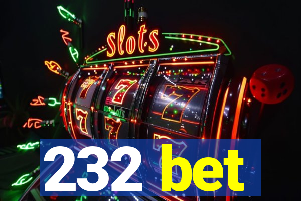 232 bet