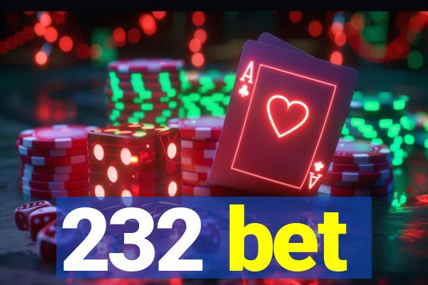 232 bet