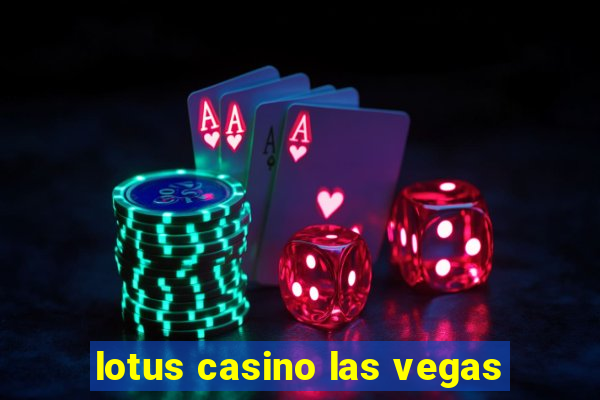 lotus casino las vegas