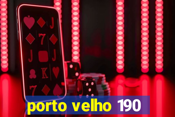 porto velho 190