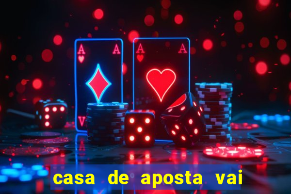 casa de aposta vai de bet