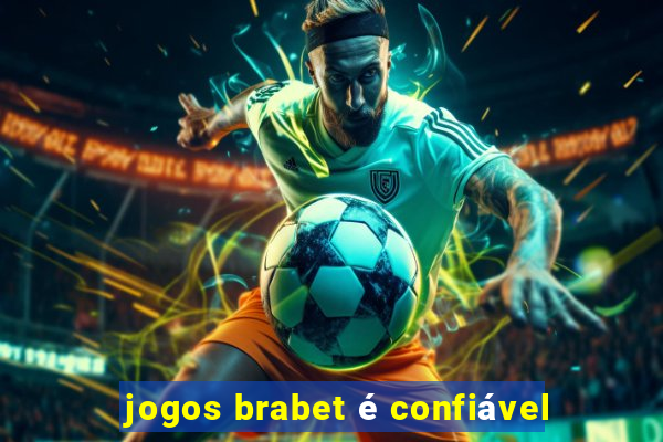 jogos brabet é confiável