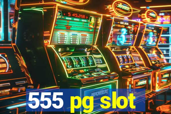 555 pg slot