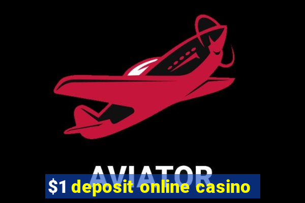 $1 deposit online casino