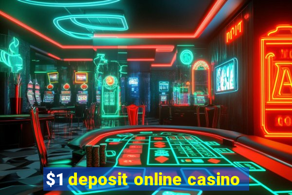 $1 deposit online casino