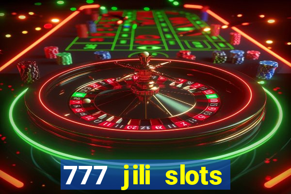 777 jili slots online games