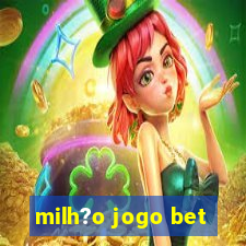 milh?o jogo bet