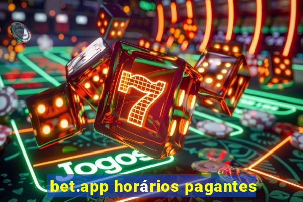 bet.app horários pagantes