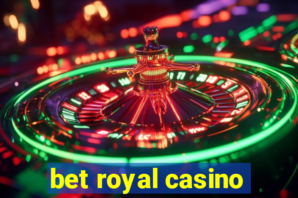 bet royal casino