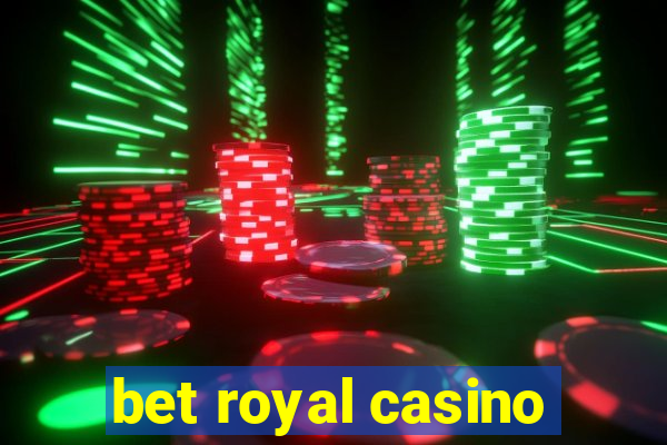 bet royal casino