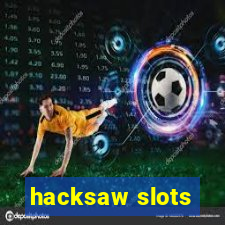 hacksaw slots