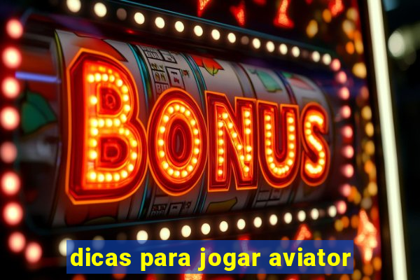 dicas para jogar aviator