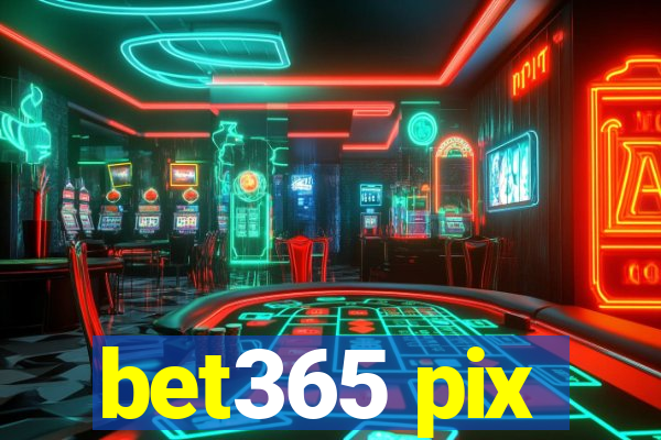 bet365 pix